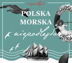 Polska morska Niepodległa - bezpłatna wystawa do pobrania